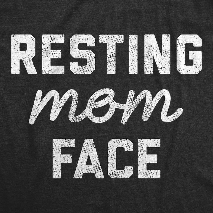 Resting Mom Face Women's T Shirt