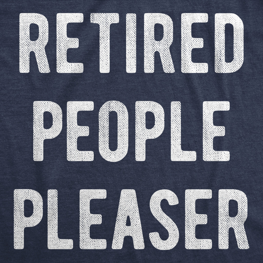 Retired People Pleaser Men's T Shirt