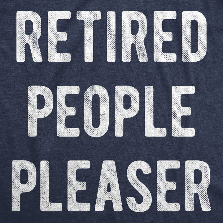Retired People Pleaser Men's T Shirt