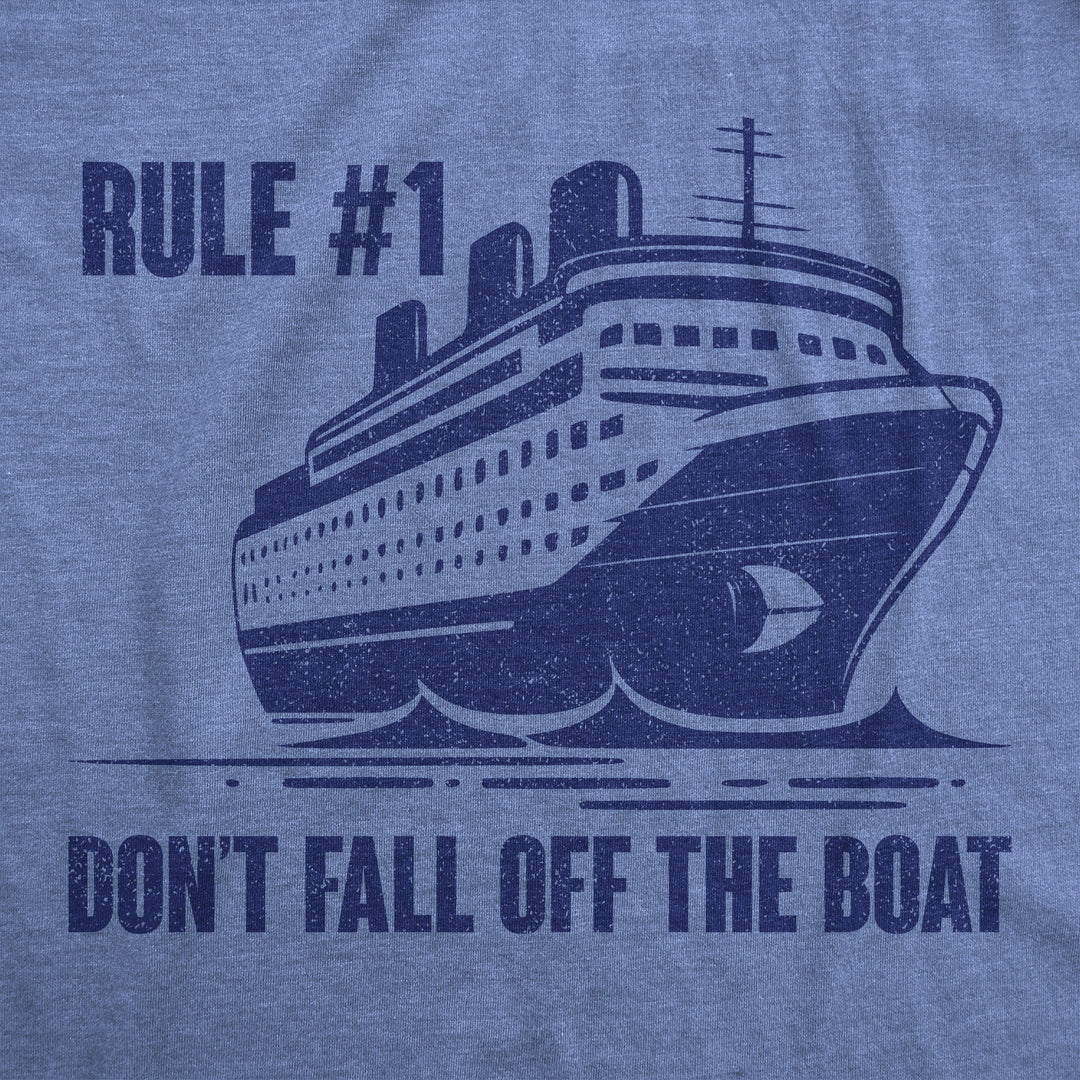 Rule Number 1 Dont Fall Off The Boat Men's T Shirt