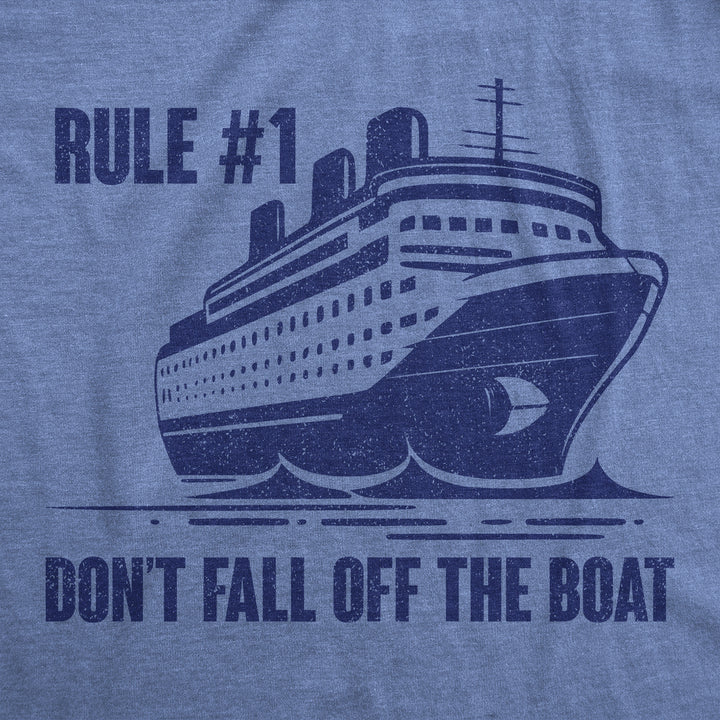 Rule Number 1 Dont Fall Off The Boat Men's T Shirt