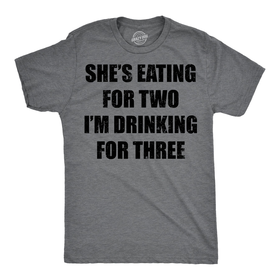 Funny Dark Heather Grey - Drinking for 3 Shes Eating For Two Im Drinking For Three Mens T Shirt Nerdy drinking sarcastic Tee