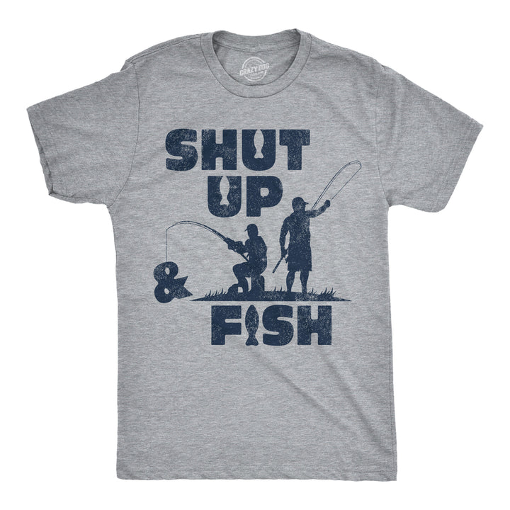 Funny Light Heather Grey - Shut Up Fish Shut Up And Fish Mens T Shirt Nerdy fishing sarcastic Tee