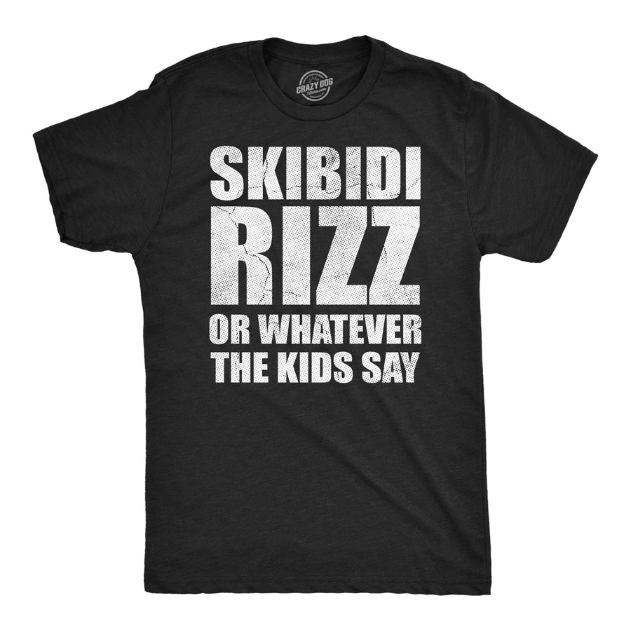 Funny Heather Black - Skibidi Rizz Whatever Skibidi Rizz Or Whatever The Kids Say Mens T Shirt Nerdy internet sarcastic Tee