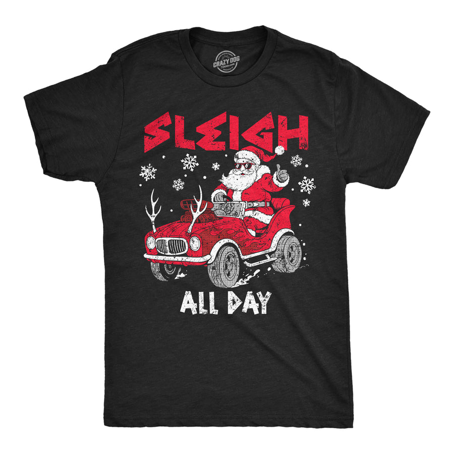 Funny Heather Black - Sleigh All Day Sleigh All Day Mens T Shirt Nerdy Christmas Tee