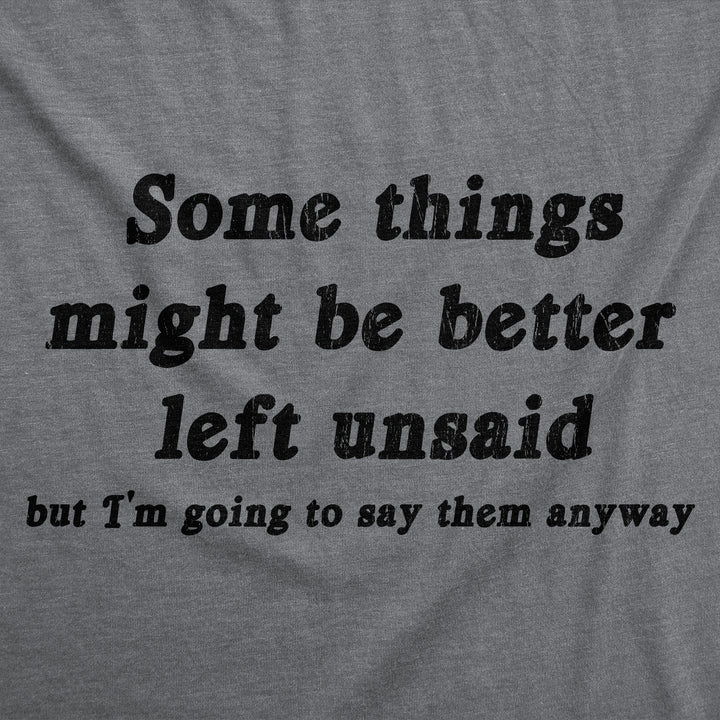 Some Things Might Be Better Left Unsaid Men's T Shirt