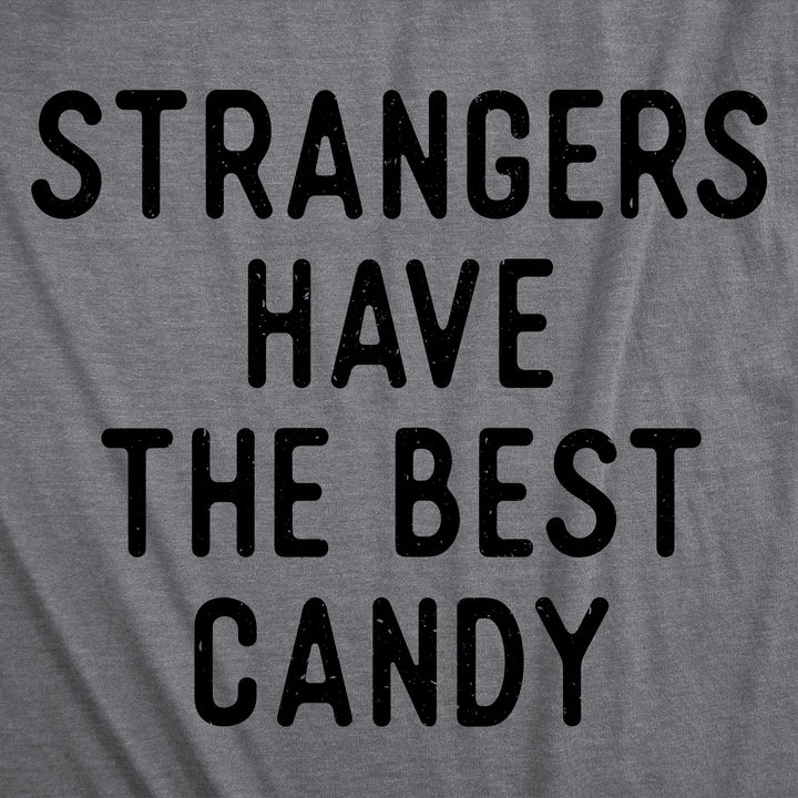 Strangers Have The Best Candy Men's T Shirt