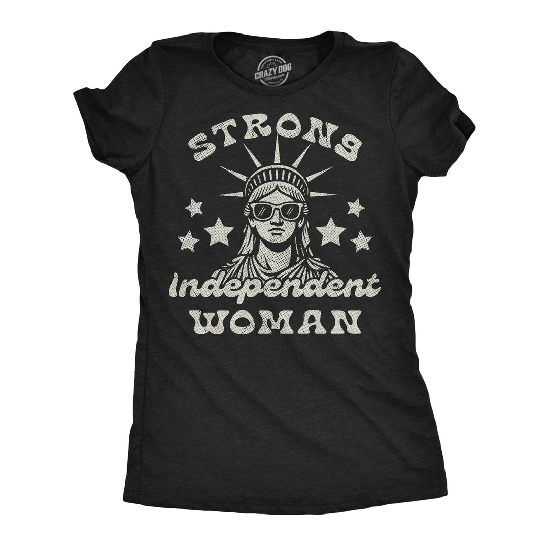 Funny Heather Black - Strong Woman Strong Independent Woman Womens T Shirt Nerdy Fourth Of July sarcastic Tee