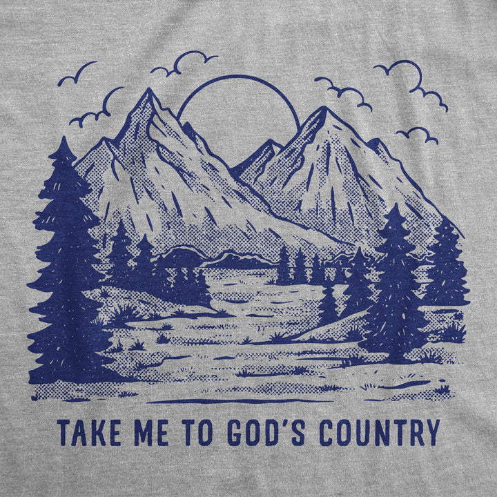 Take Me To Gods Country Men's T Shirt