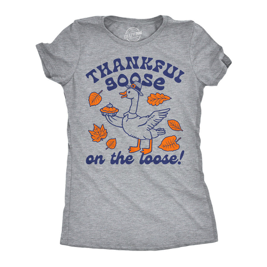 Funny Light Heather Grey - Thankful Goose Thankful Goose On The Loose Womens T Shirt Nerdy Thanksgiving animal Tee
