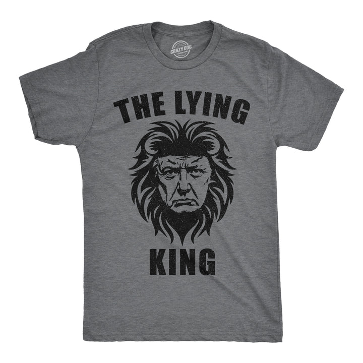 Funny Dark Heather Grey - Lying King The Lying King Mens T Shirt Nerdy political animal sarcastic Tee