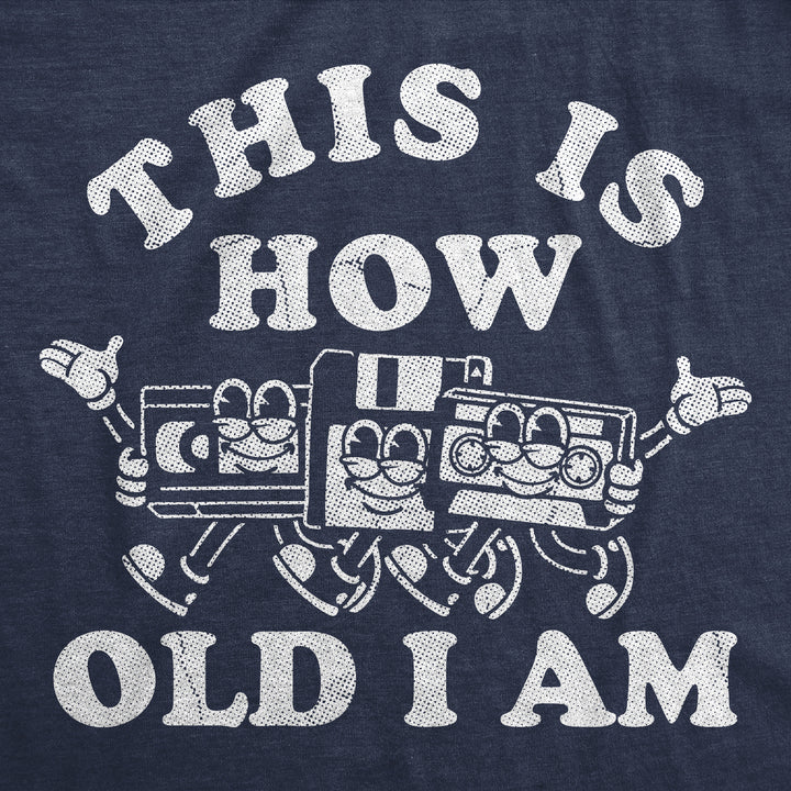 This Is How Old I Am Men's T Shirt