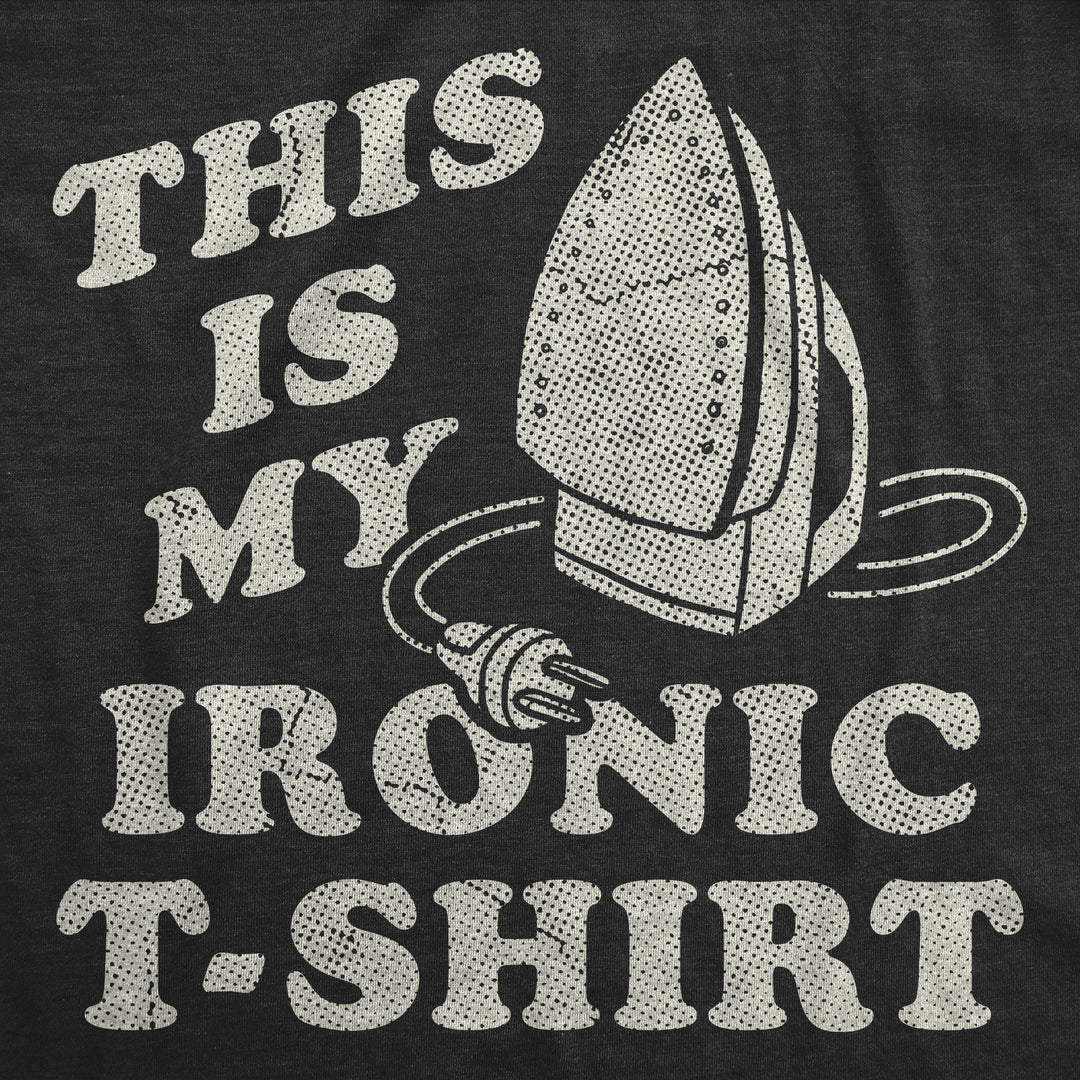 This Is My Ironic Tshirt Men's T Shirt