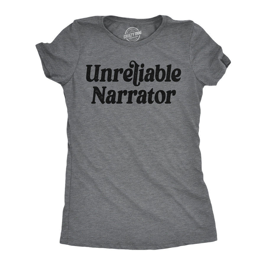 Funny Dark Heather Grey - Unreliable Narrator Unreliable Narrator Womens T Shirt Nerdy sarcastic Tee