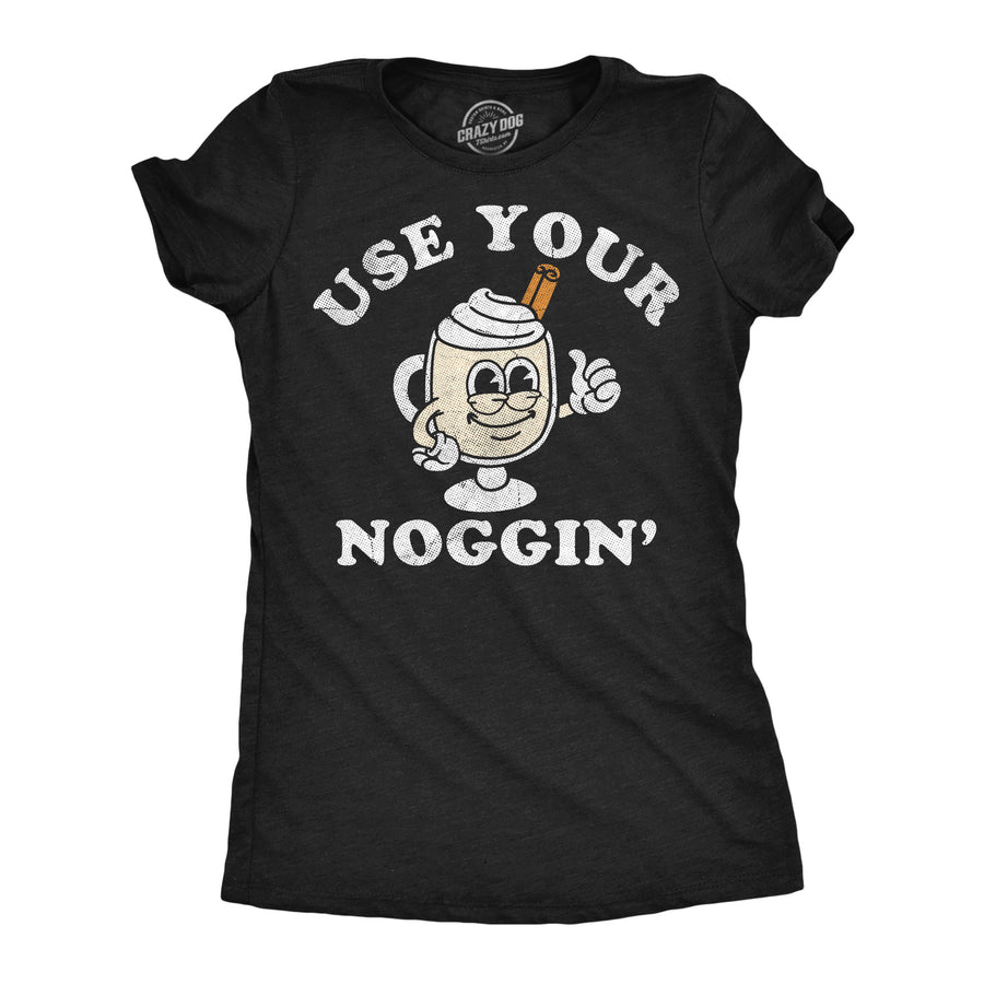 Funny Heather Black - Use Your Noggin Use Your Noggin Womens T Shirt Nerdy Christmas drinking Tee