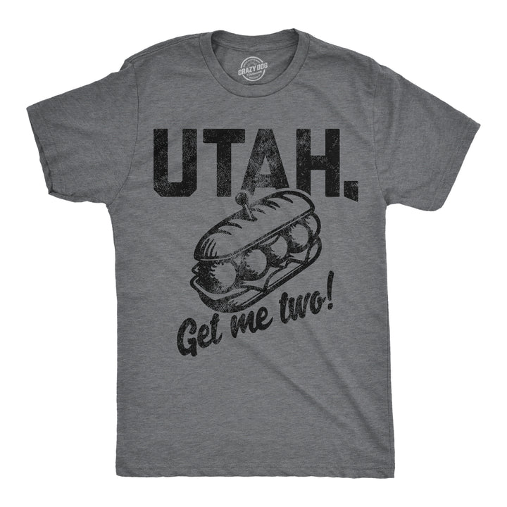 Funny Dark Heather Grey - Utah Get Me Two Utah Get Me Two Mens T Shirt Nerdy TV & Movies food Tee
