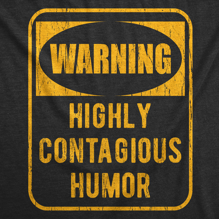 Warning Highly Contagious Humor Men's T Shirt