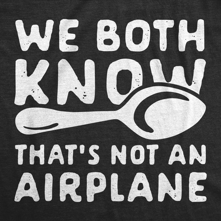 We Both Know Thats Not An Airplane Baby Bodysuit