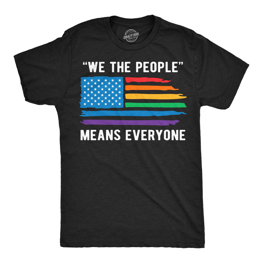 Funny Heather Black - We The People We The People Means Everyone Mens T Shirt Nerdy motivational Tee
