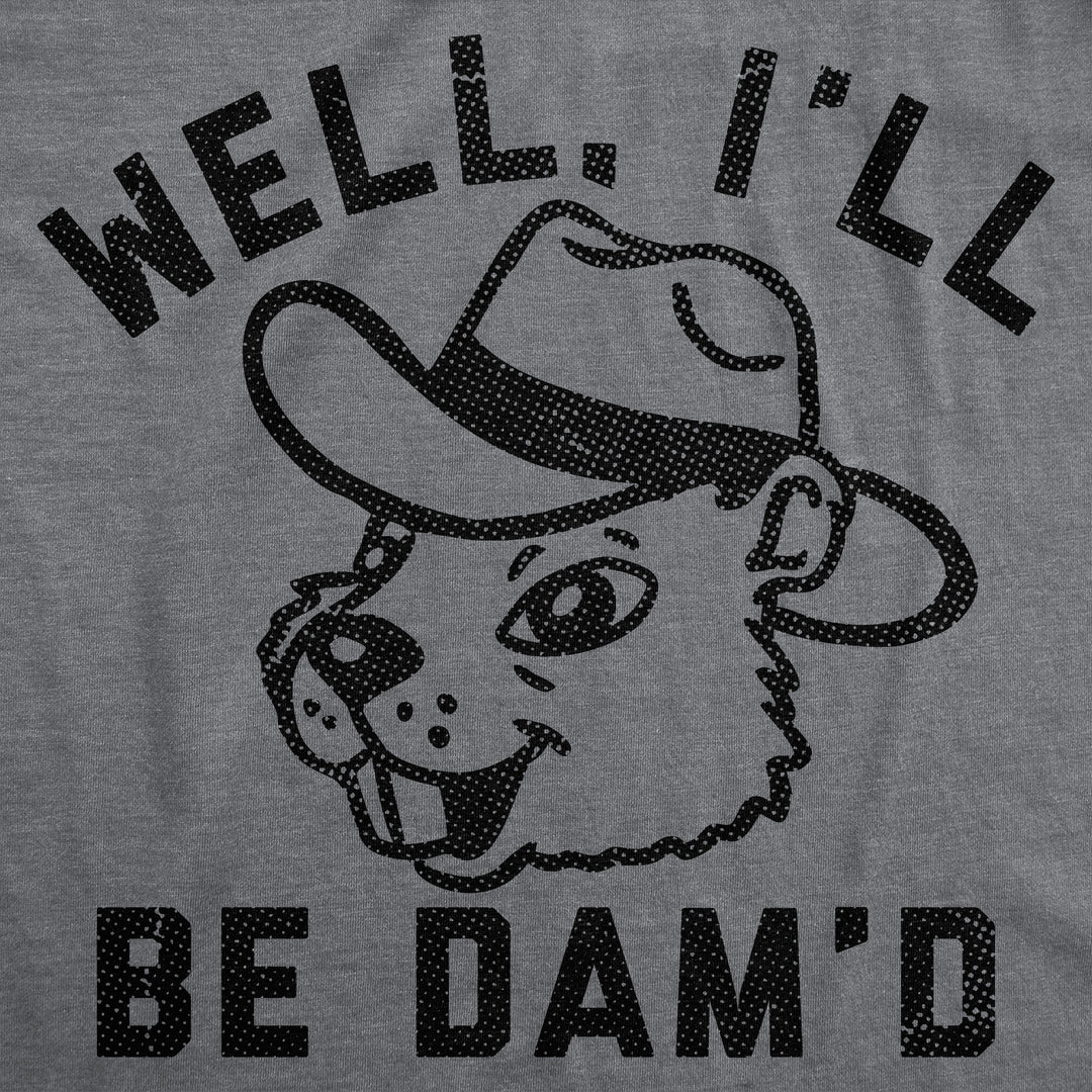 Well Ill Be Damd Men's T Shirt