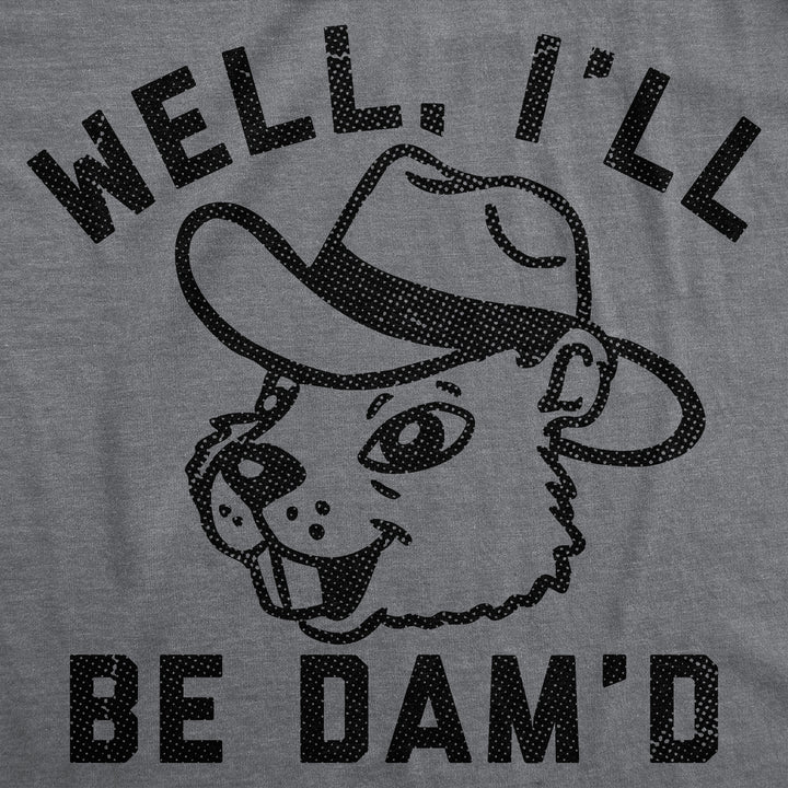 Well Ill Be Damd Men's T Shirt