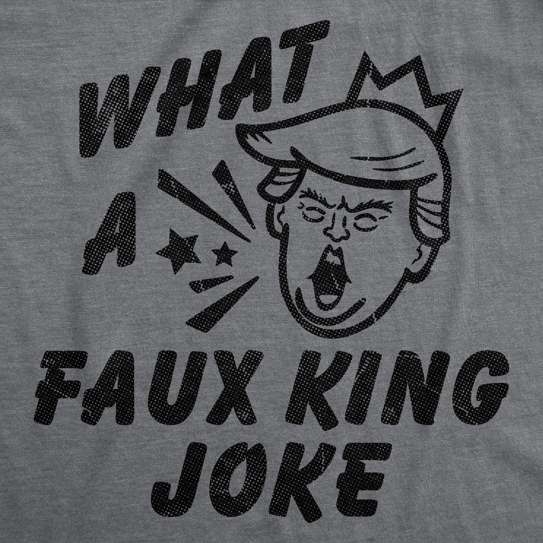 What A Faux King Joke Men's T Shirt