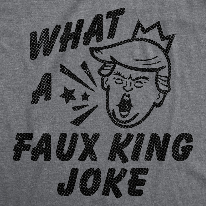 What A Faux King Joke Men's T Shirt