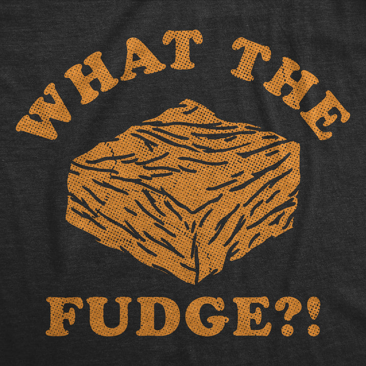 What The Fudge Men's T Shirt