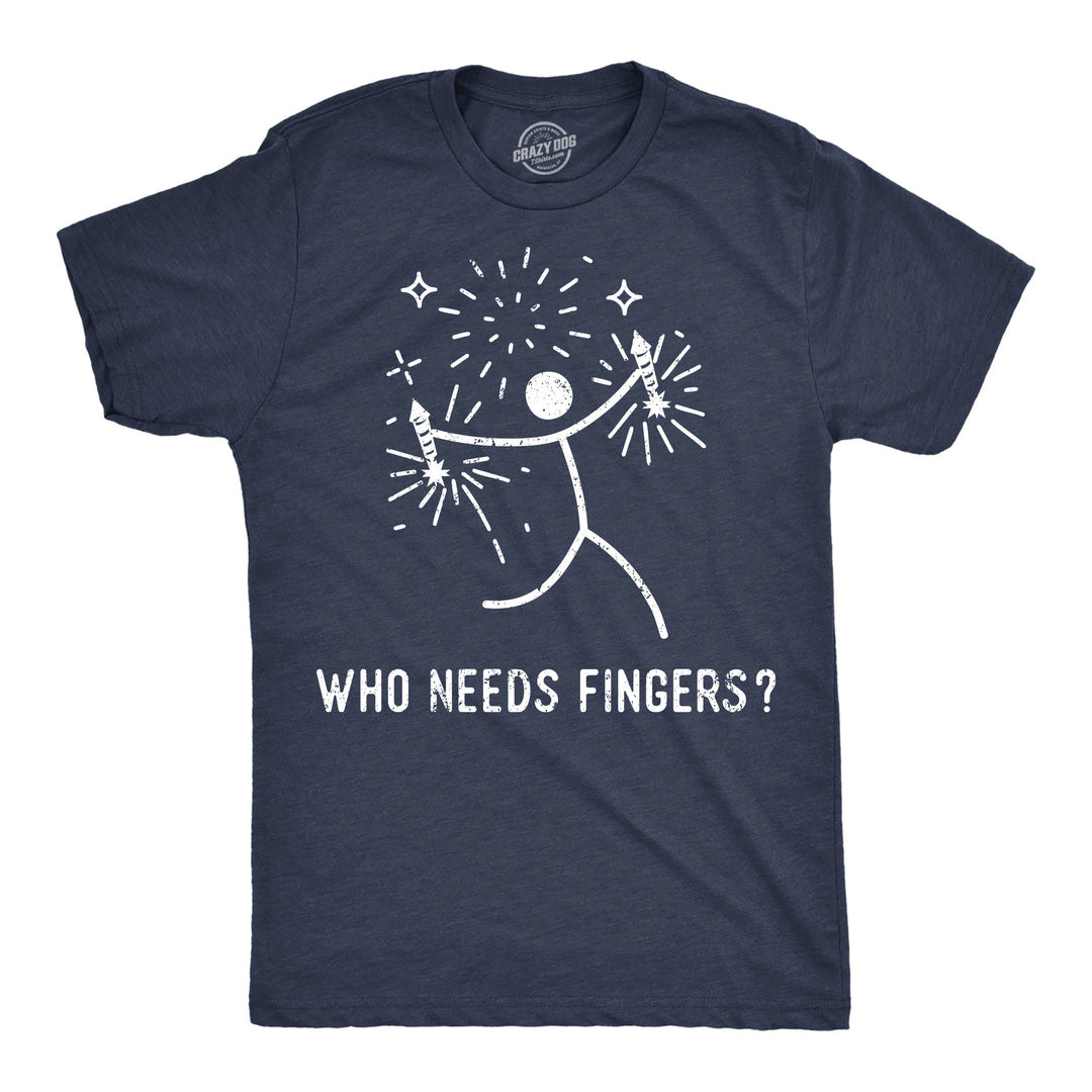 Funny Heather Navy - Who Needs Fingers Who Needs Fingers Mens T Shirt Nerdy Fourth Of July sarcastic Tee