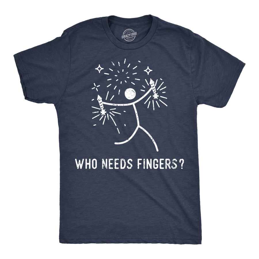 Funny Heather Navy - Who Needs Fingers Who Needs Fingers Mens T Shirt Nerdy Fourth Of July sarcastic Tee