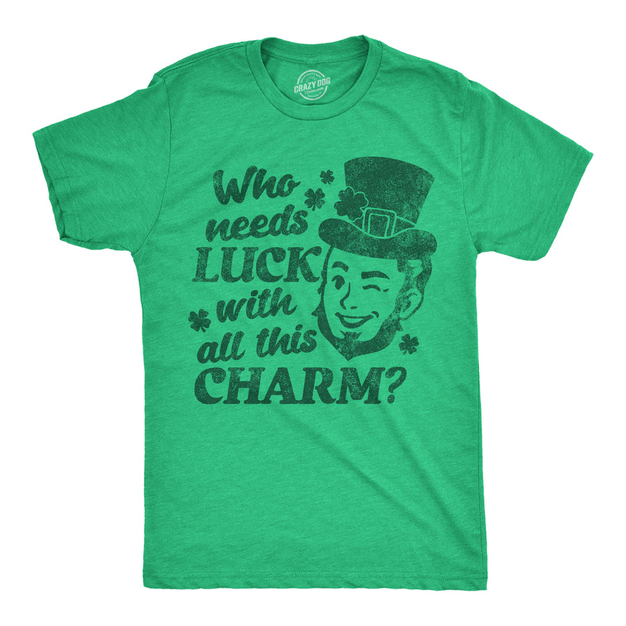 Funny Heather Green - Winking Luck Who Needs Luck With All This Charm Mens T Shirt Nerdy Saint Patrick's Day sarcastic Tee