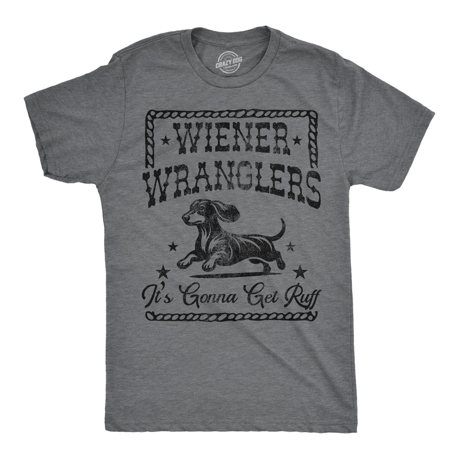 Funny Dark Heather Grey - Wiener Wranglers Wiener Wranglers Its Gonna Get Ruff Mens T Shirt Nerdy dog sarcastic Tee