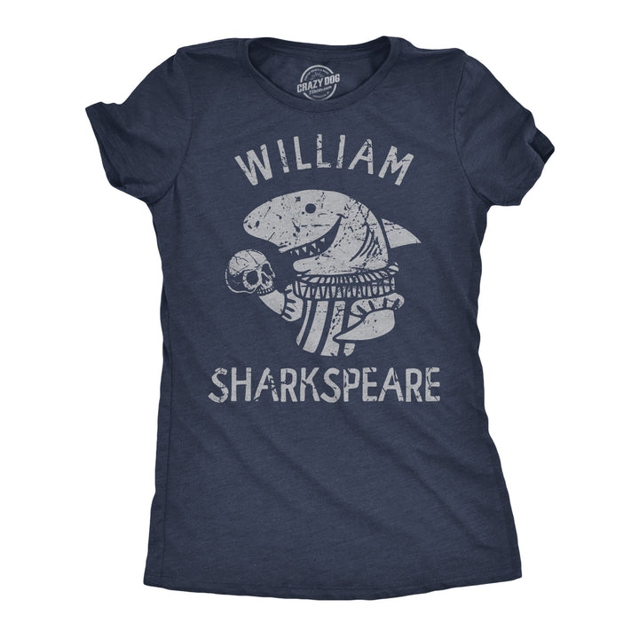 Funny Heather Navy - SHARKSPEARE William Sharkspeare Womens T Shirt Nerdy Shark Week Sarcastic Tee