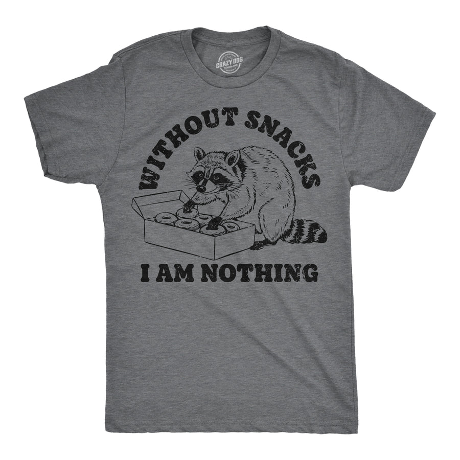 Funny Dark Heather Grey - Without Snacks Without Snacks I Am Nothing Mens T Shirt Nerdy food sarcastic Tee