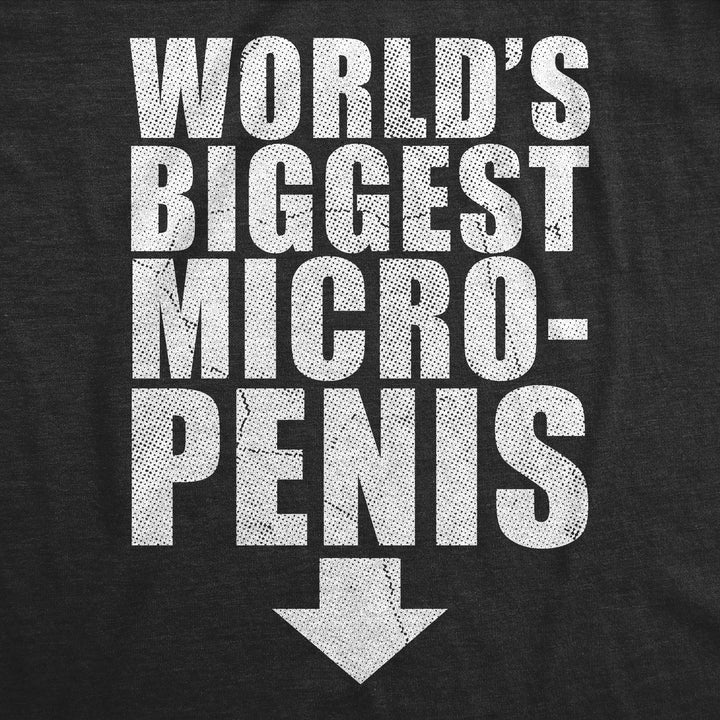 Worlds Biggest Micro Penis Men's T Shirt