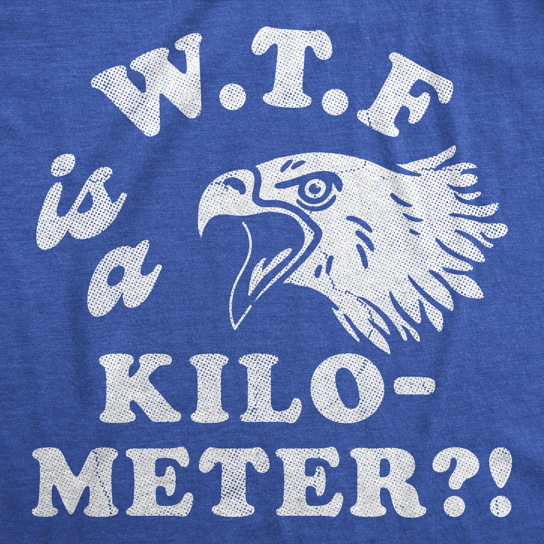 WTF Is A Kilometer Men's T Shirt