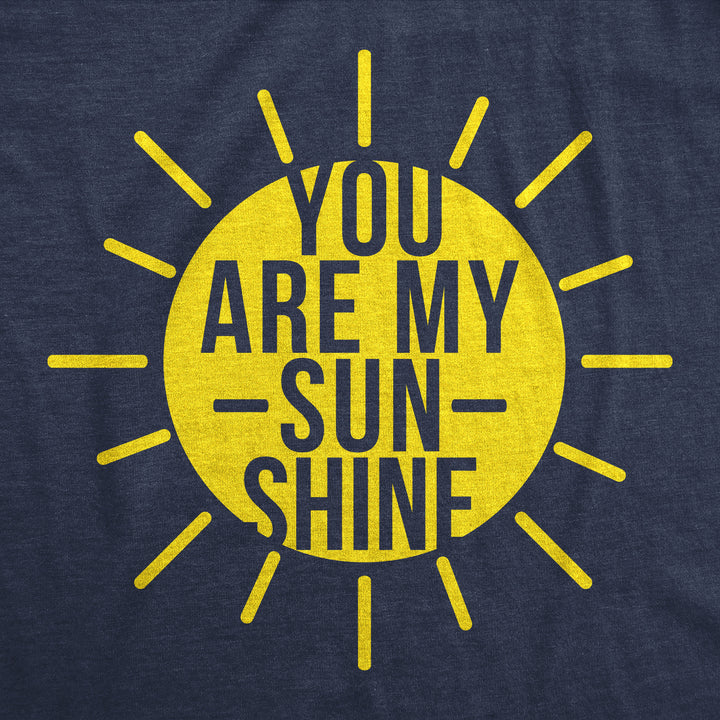 You Are My Sunshine Women's T Shirt