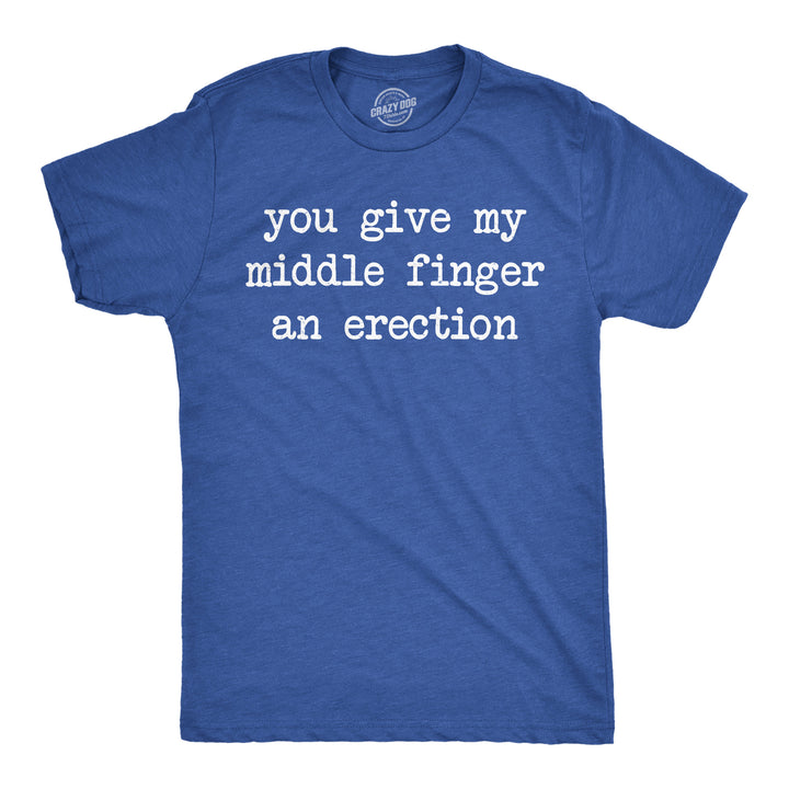 Funny Heather Royal - Middle Finger Erection You Give My Middle Finger An Erection Mens T Shirt Nerdy sarcastic Tee