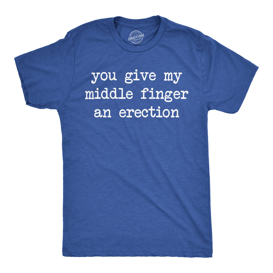 Funny Heather Royal - Middle Finger Erection You Give My Middle Finger An Erection Mens T Shirt Nerdy sarcastic Tee