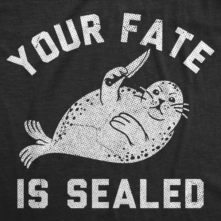 Your Fate Is Sealed Women's T Shirt