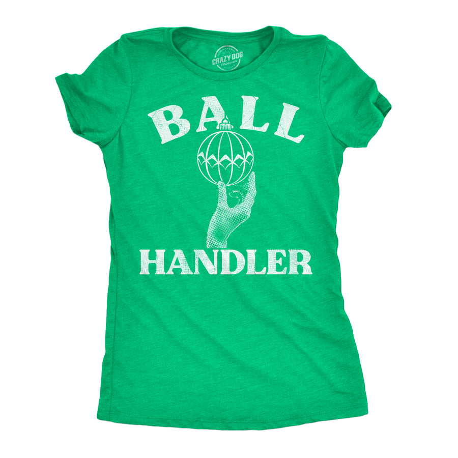 Funny Heather Green - Ball Handler Ornament Ball Handler Christmas Ornament Womens T Shirt Nerdy Christmas offensive sex Tee