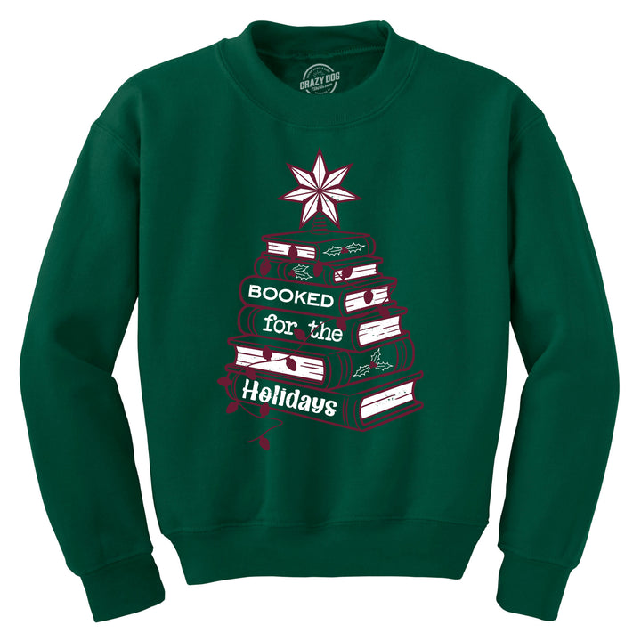 Funny Green - Booked Up Booked For The Holidays Sweatshirt Nerdy Christmas Nerdy Tee