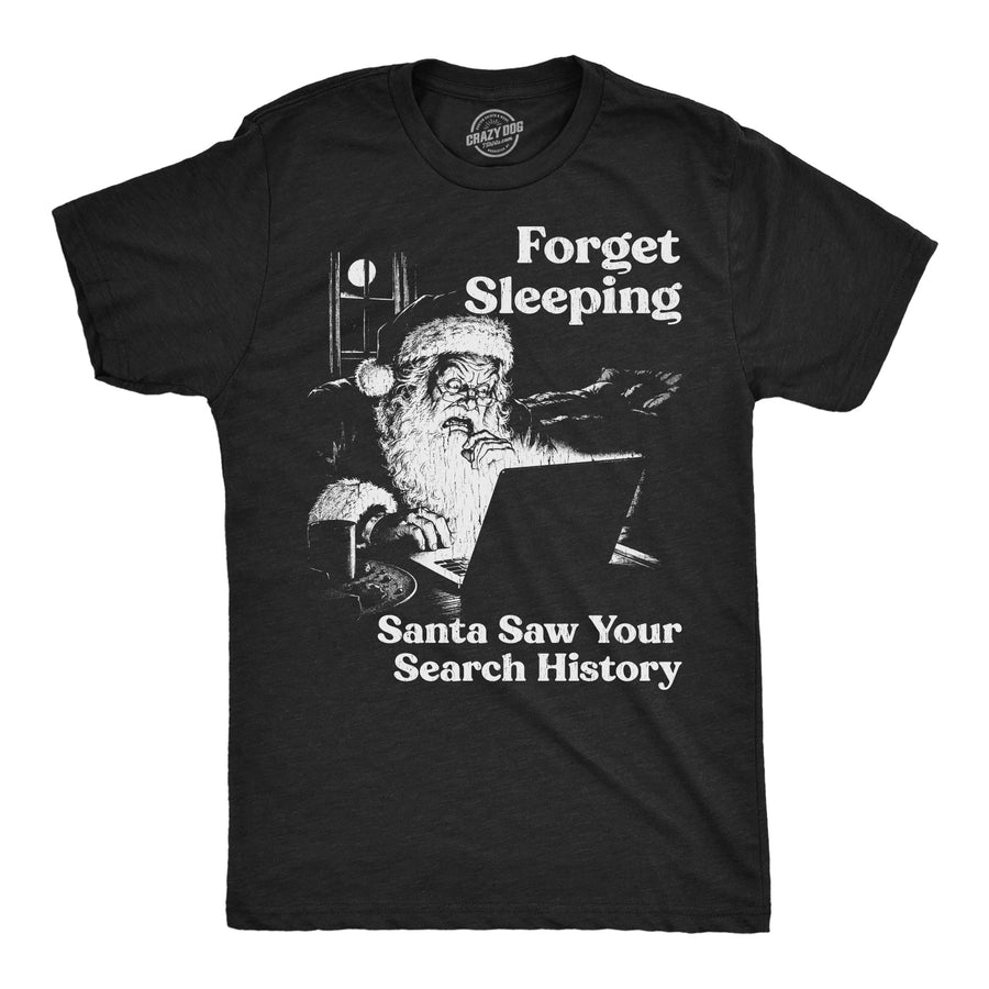 Funny Heather Black - Santa Search History Forget Sleeiping Santa Saw Your Search History Mens T Shirt Nerdy Christmas internet Tee