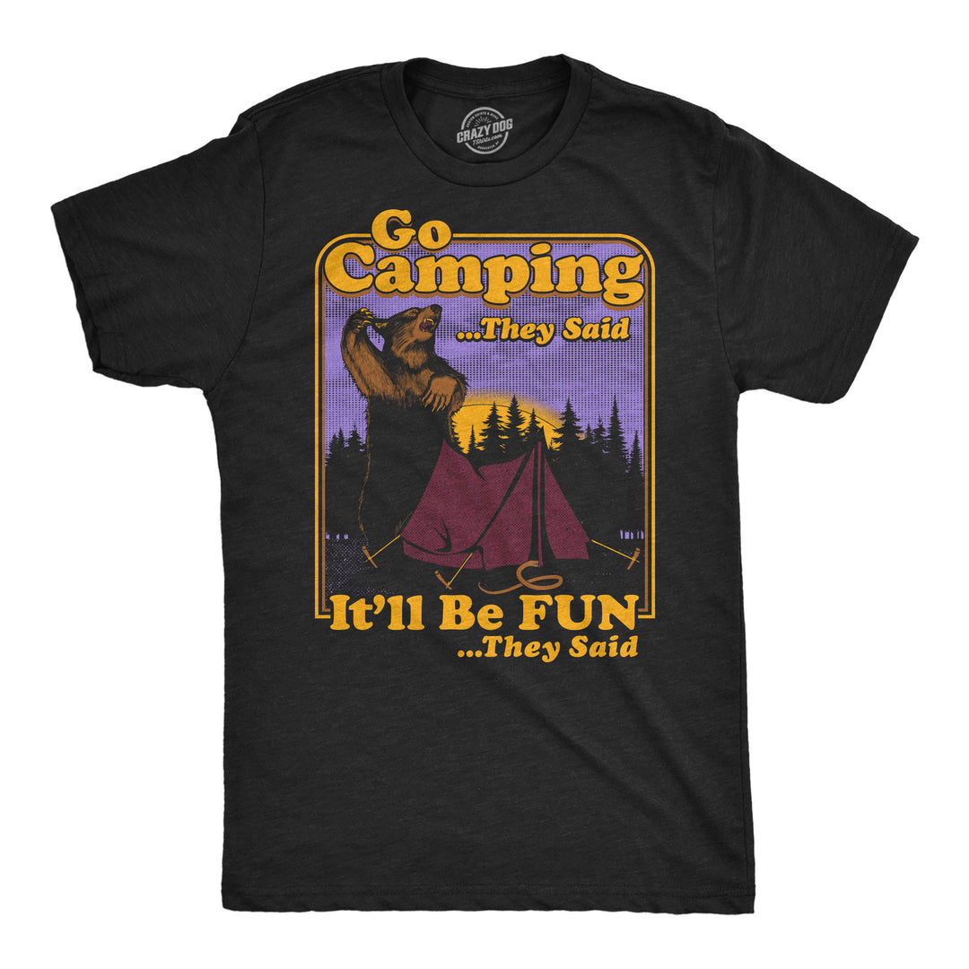 Funny Heather Black - Go Camping They Said Go Camping They Said Itll Be Fun Mens T Shirt Nerdy camping Tee