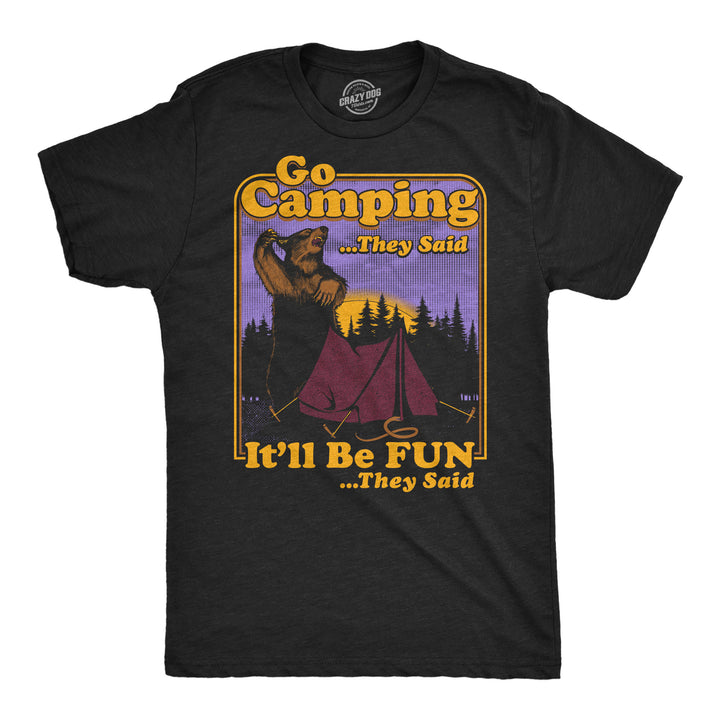 Funny Heather Black - Go Camping They Said Go Camping They Said Itll Be Fun Mens T Shirt Nerdy camping Tee