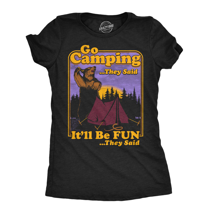 Funny Dark Heather Grey - Go Camping Go Camping They Said Itll Be Fun Womens T Shirt Nerdy offensive Tee