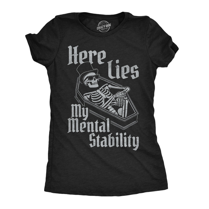Funny Heather Black - Here Lies Mental Here Lies My Mental Stability Womens T Shirt Nerdy mental Tee