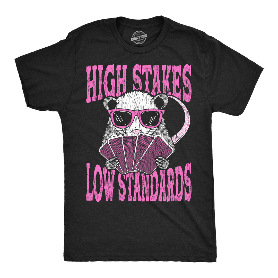 Funny Heather Black - High Stakes High Stakes Low Standards Mens T Shirt Nerdy animal Tee