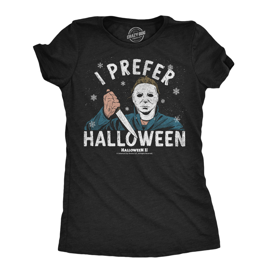 Funny Heather Black - Prefer Halloween I Prefer Halloween Womens T Shirt Nerdy Halloween TV & Movies retro Tee