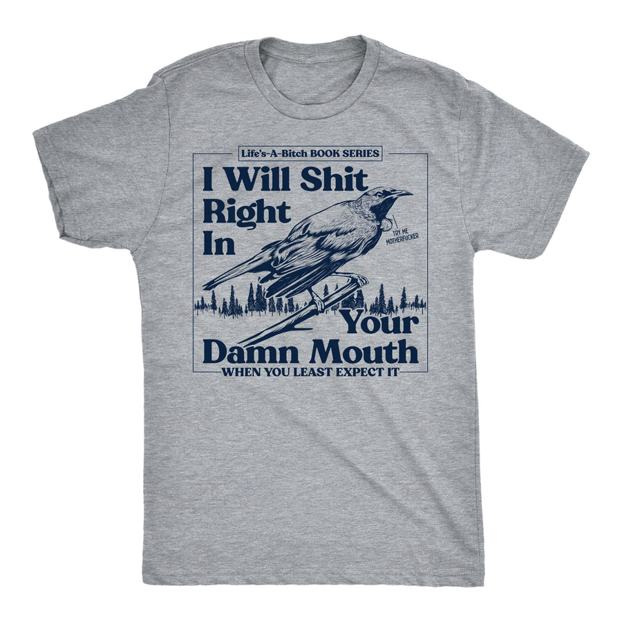 Funny Light Heather Grey - Shit In Damn Mouth I Will Shit Right In Your Damn Mouth Mens T Shirt Nerdy animal offensive Tee